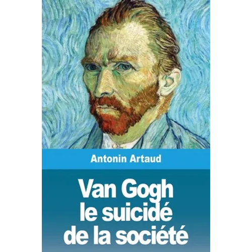 Van Gogh le suicidé de la société