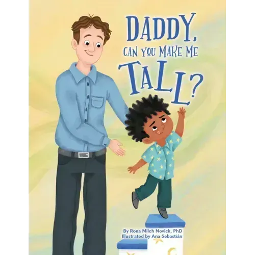 Daddy, Can You Make Me Tall?