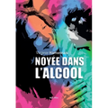 Noyée dans l'alcool