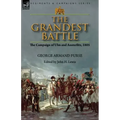 The Grandest Battle: the Campaign of Ulm and Austerlitz, 1805