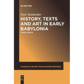 History, Texts and Art in Early Babylonia: Three Essays