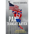 Pax Transatlantica: America and Europe in the Post-Cold War Era