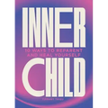 Inner Child: 10 Ways to Reparent and Heal Yourself