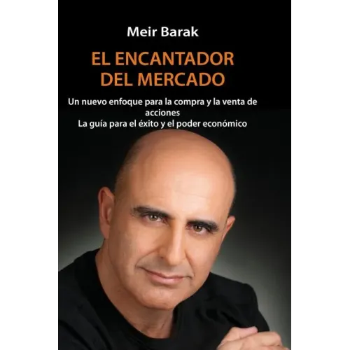 Tu Mentor En El Mercado: Un nuevo enfoque para la compra y la venta de acciones La guia para el exito y el poder economico