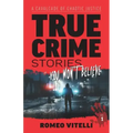 True Crime Stories You Won't Believe: A Cavalcade of Chaotic Justice