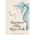 Depression & Other Magic Tricks