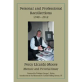 Personal and Professional Recollections 1940 - 2012: Memoir and Pictorial Essay