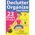 Declutter & Organize Your Home: 23 Simple Steps