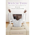 Watch This!: The Ethics and Aesthetics of Black Televangelism