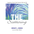 The Scattering: Imagining a Church That Connects Faith and Life