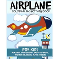 Airplane Coloring and Activity Book for Kids