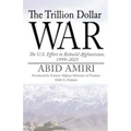 The Trillion Dollar War: The U.S. Effort to Rebuild Afghanistan, 1999-2021