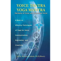 Voice Tantra Yoga Mantra: Harmony of Inner and Expressed Voice