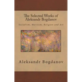 The Selected Works of Aleksandr Bogdanov