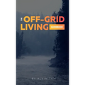 The Off-Grid Living Guidebook