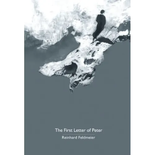 The First Letter of Peter: A Commentary on the Greek Text