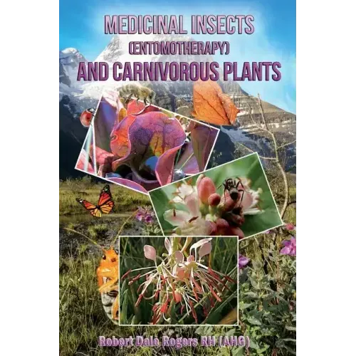 Medicinal Insects (Entomotherapy) and Carnivorous Plants