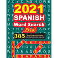 2021 SPANISH Word Search Book: 365 Dated Large Print Puzzles for Effective Brain Exercise!