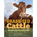 Grass-Fed Cattle: How to Produce and Market Natural Beef