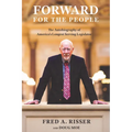 Forward for the People: The Autobiography of America's Longest Serving Legislator
