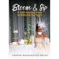 Bloom & Sip: A faith- Inspired Guide To Watering Your Spirit