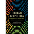 Tourism Geopolitics: Assemblages of Infrastructure, Affect, and Imagination