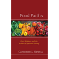 Food Faiths: Diet, Religion, and the Science of Spiritual Eating