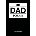 The Dad School: 50 Ways to Build Daditude