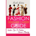 Fashion Designer Career Guide: Insider Tips To Fashion Career Planning