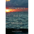 The Psychology of Jesus the Messiah