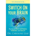 Switch on Your Brain Workbook: The Key to Peak Happiness, Thinking, and Health
