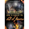 Weathering The Storm: Disaster Preparedness How To Survive The Fall Of America: How To Survive The Fall Of America