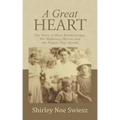 A Great Heart: The Story of Mary Breckenridge, Her Midwives/Nurses and the People They Served