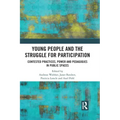 Young People and the Struggle for Participation: Contested Practices, Power and Pedagogies in Public Spaces