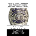 Thirty Simple Prayers for Police Officers and Law Enforcement