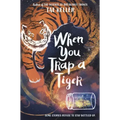 When You Trap a Tiger