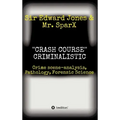 ''CRASH COURSE'' Criminalistic