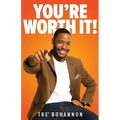 You're Worth It!