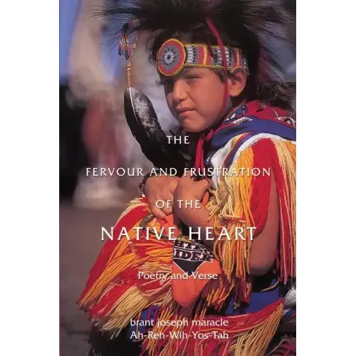 The Fervour and Frustration of the Native Heart: Poems and Verse