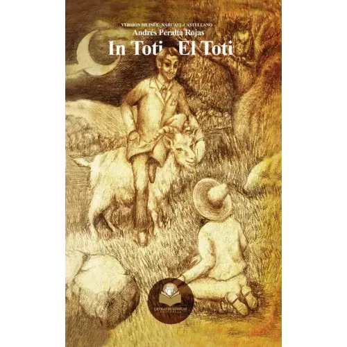 In Toti - El Toti: Versión: Náhuatl-castellano