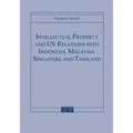 Intellectual Property and Us Relations with Indonesia, Malaysia, Singapore, and Thailand