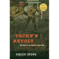 Tacky's Revolt: The Story of an Atlantic Slave War