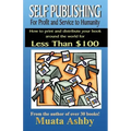 Self-Publishing for Profit, Spiritual Fulfillment and Service to Humanity