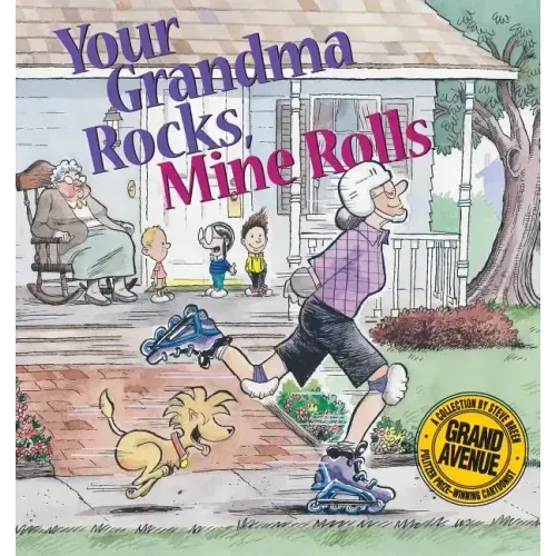 Your Grandma Rocks, Mine Rolls: A Grand Avenue Collection
