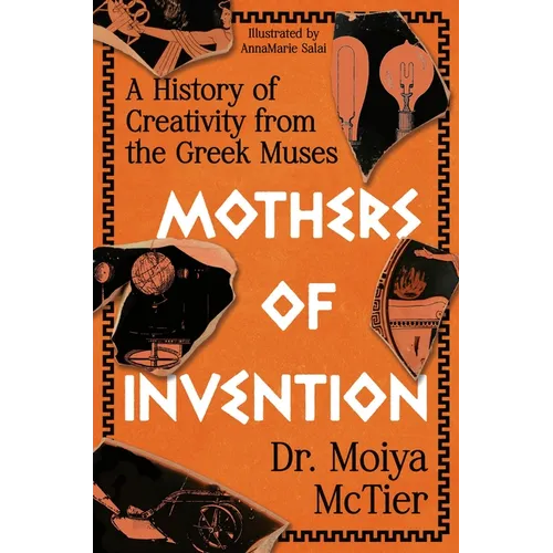 Mothers of Invention: A History of Creativity from the Greek Muses