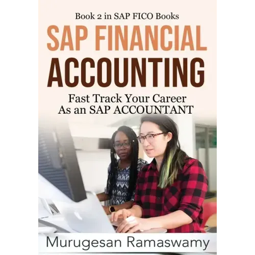 SAP Financial Accounting: Fast Track Your Career As an SAP ACCOUNTANT