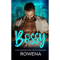 Bossy: A Billionaire Boss Office Romance