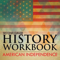 Second Grade History Workbook: American Independence