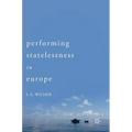 Performing Statelessness in Europe