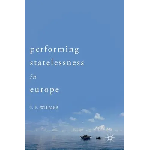 Performing Statelessness in Europe